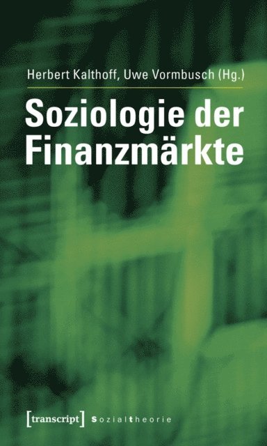 Uwe Vormbusch, Herbert Kalthoff - Soziologie der Finanzmärkte, E-bok