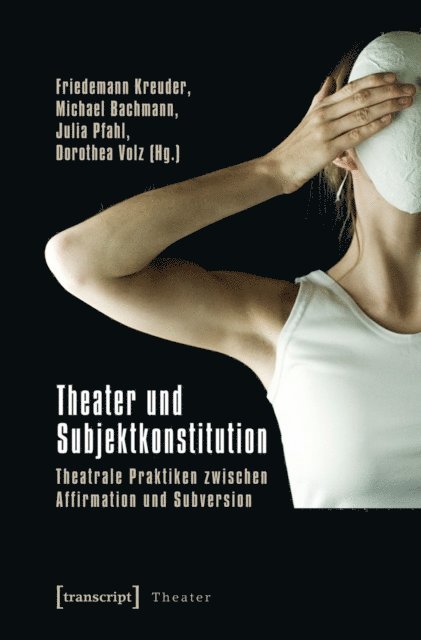 Dorothea Volz, Julia Pfahl, Michael Bachmann, Friedemann Kreuder - Theater und Subjektkonstitution, E-bok