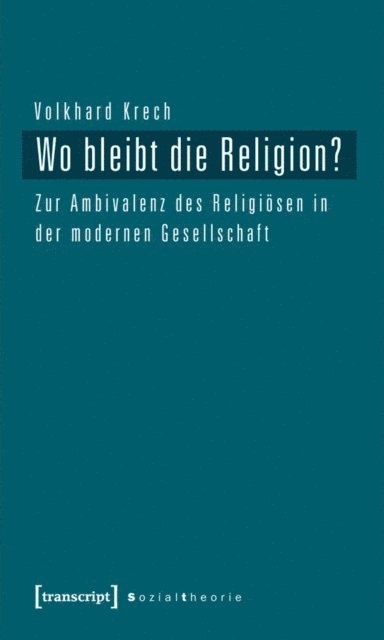 Volkhard Krech - Wo bleibt die Religion?, E-bok