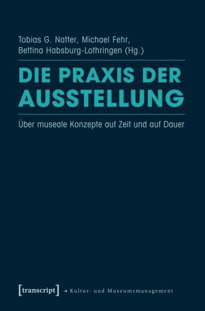 Bettina Habsburg-Lothringen, Michael Fehr, Tobias G. Natter - Die Praxis der Ausstellung, E-bok