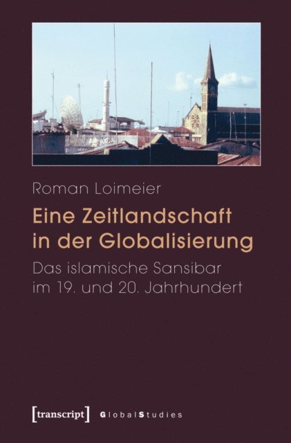 Roman Loimeier - Eine Zeitlandschaft in der Globalisierung, E-bok