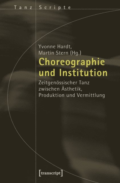 Martin Stern, Yvonne Hardt - Choreographie und Institution, E-bok