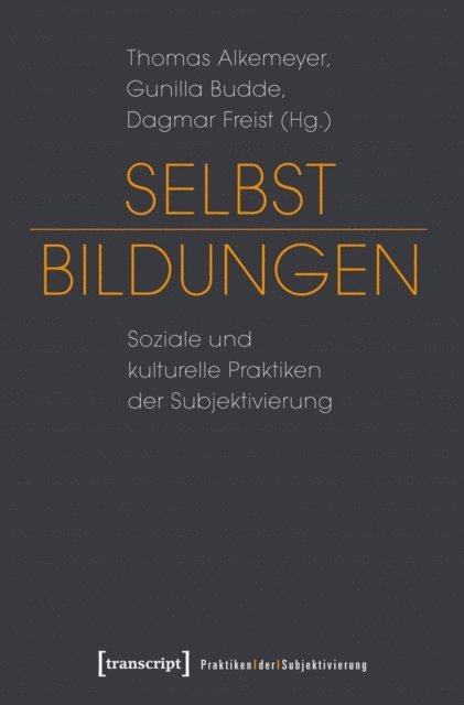 Dagmar Freist, Gunilla Budde, Thomas Alkemeyer - Selbst-Bildungen, E-bok