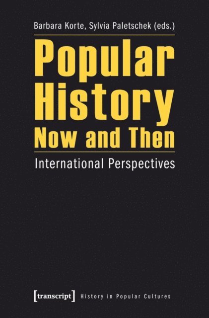 Sylvia Paletschek, Barbara Korte - Popular History Now and Then, E-bok