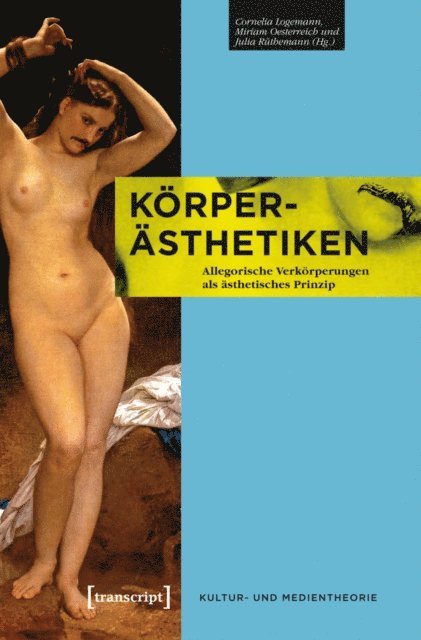 Julia Ruthemann, Miriam Oesterreich, Cornelia Logemann - Körper-Ästhetiken, E-bok