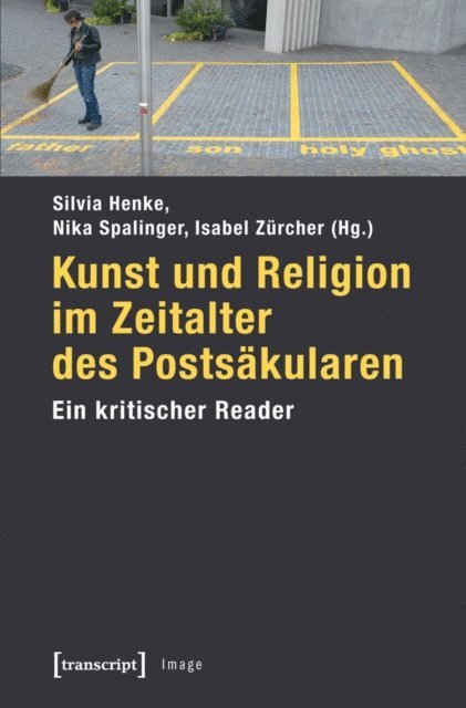 Isabelle Zurcher, Nika Spalinger, Silvia Henke - Kunst und Religion im Zeitalter des Postsäkularen, E-bok
