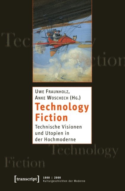 Anke Woschech, Uwe Fraunholz - Technology Fiction, E-bok