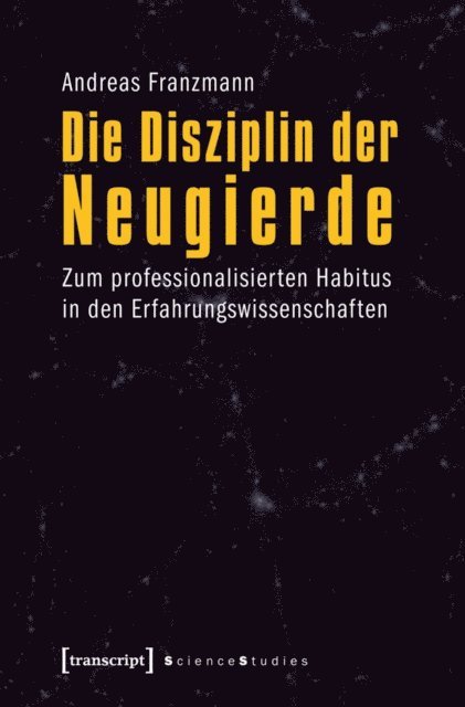 Andreas Franzmann - Die Disziplin der Neugierde, E-bok