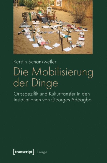 Kerstin Schankweiler - Die Mobilisierung der Dinge, E-bok