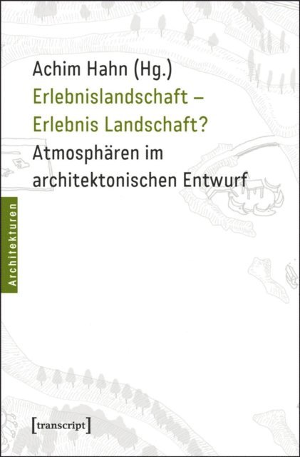 Achim Hahn - Erlebnislandschaft - Erlebnis Landschaft?, E-bok