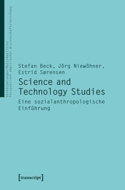 Estrid Sorensen, Jorg Niewohner, Stefan Beck - Science and Technology Studies, E-bok