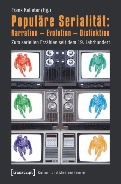 Frank Kelleter - Populäre Serialität: Narration - Evolution - Distinktion, E-bok
