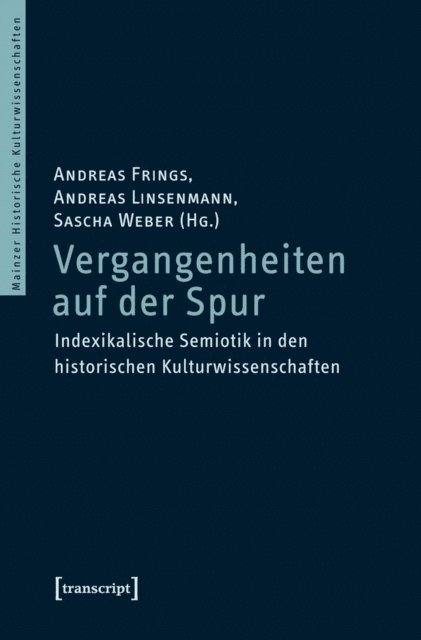 Sascha Weber, Andreas Linsenmann, Andreas Frings - Vergangenheiten auf der Spur, E-bok