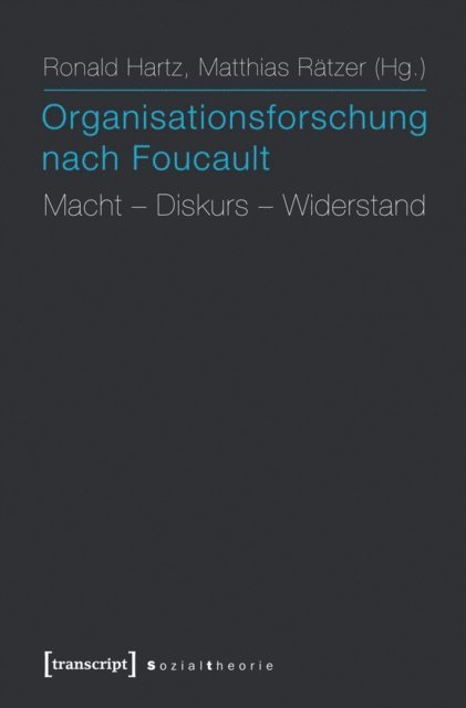 Matthias Ratzer, Ronald Hartz - Organisationsforschung nach Foucault, E-bok