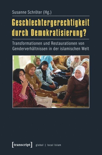 Susanne Schroter - Geschlechtergerechtigkeit durch Demokratisierung?, E-bok