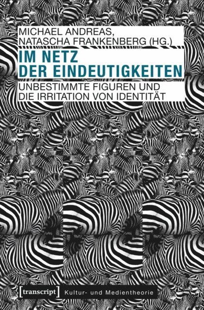 Natascha Frankenberg, Michael Andreas - Im Netz der Eindeutigkeiten, E-bok