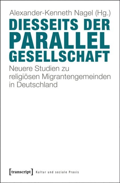 Alexander-Kenneth Nagel - Diesseits der Parallelgesellschaft, E-bok