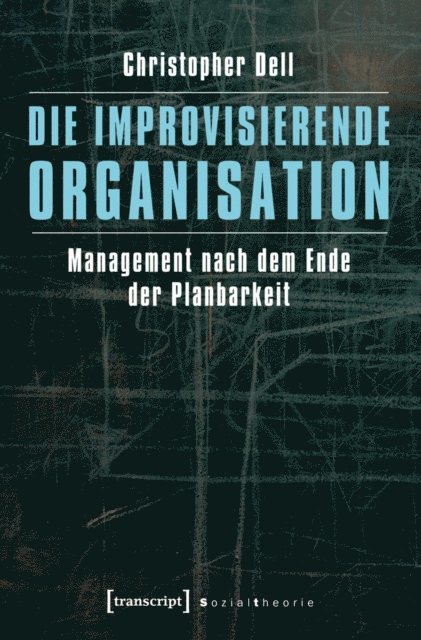 Christopher Dell - Die improvisierende Organisation, E-bok