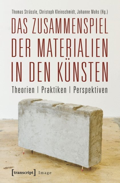 Johanne Mohs, Christoph Kleinschmidt, Thomas Strassle - Das Zusammenspiel der Materialien in den Künsten, E-bok