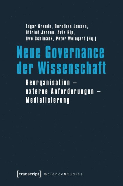 Peter Weingart, Uwe Schimank, Arie Rip, Otfried Jarren, Dorothea Jansen, Edgar Grande - Neue Governance der Wissenschaft, E-bok