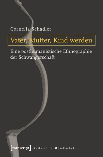 Cornelia Schadler - Vater, Mutter, Kind werden, E-bok