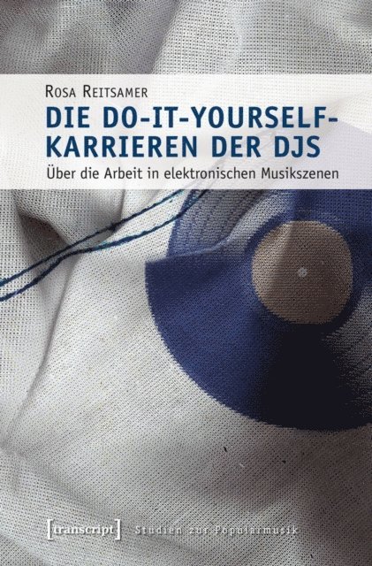 Rosa Reitsamer - Die Do-it-yourself-Karrieren der DJs, E-bok
