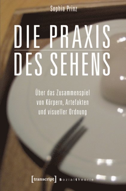 Sophia Prinz - Die Praxis des Sehens, E-bok