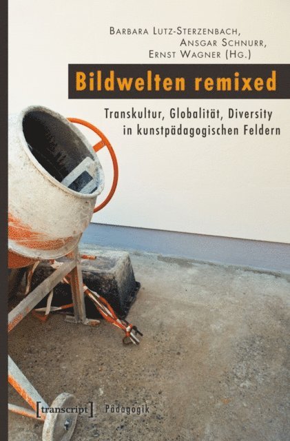 Barbara Lutz-Sterzenbach, Ernst Wagner, Ansgar Schnurr - Bildwelten remixed, E-bok