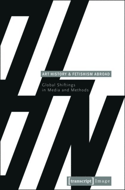 Angela Stercken, Gabriele Genge - Art History and Fetishism Abroad, E-bok