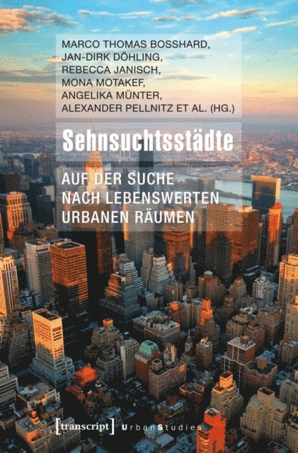 Alexander Pellnitz, Angelika Munter, Mona Motakef, Rebecca Janisch, Jan-Dirk Dohling, Marco Thomas Bosshard - Sehnsuchtsstädte, E-bok