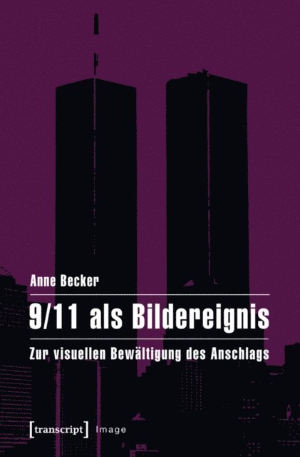 Anne Becker - 9/11 als Bildereignis, E-bok