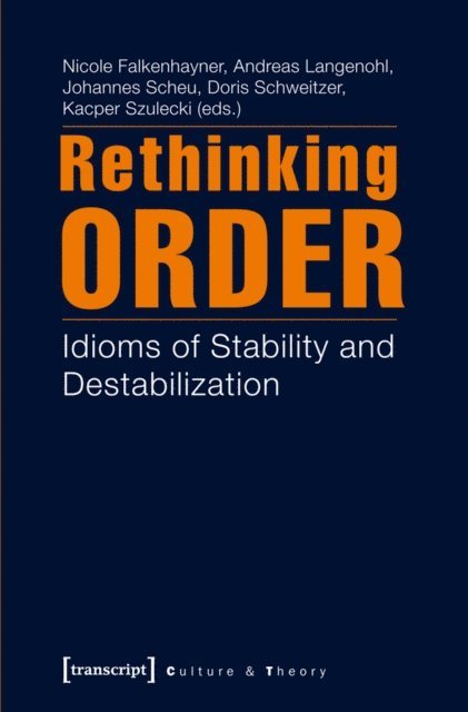 Kacper Szulecki, Doris Schweitzer, Johannes Scheu, Andreas Langenohl, Nicole Falkenhayner - Rethinking Order, E-bok
