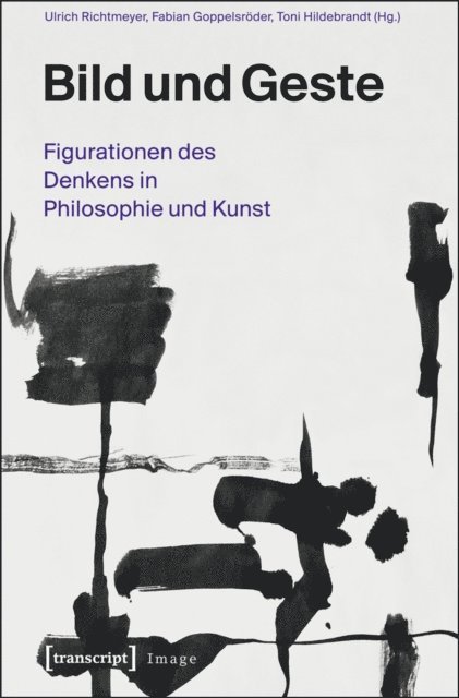 Toni Hildebrandt, Fabian Goppelsroder, Ulrich Richtmeyer - Bild und Geste, E-bok