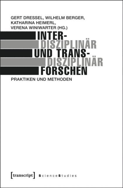 Verena Winiwarter, Katharina Heimerl, Wilhelm Berger, Gert Dressel - Interdisziplinär und transdisziplinär forschen, E-bok
