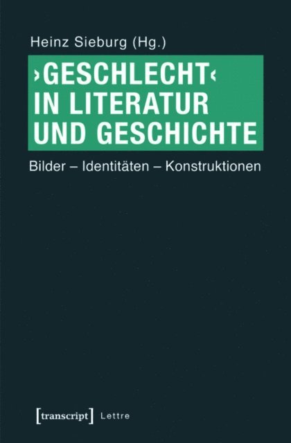 Heinz Sieburg - ›Geschlecht‹ in Literatur und Geschichte, E-bok