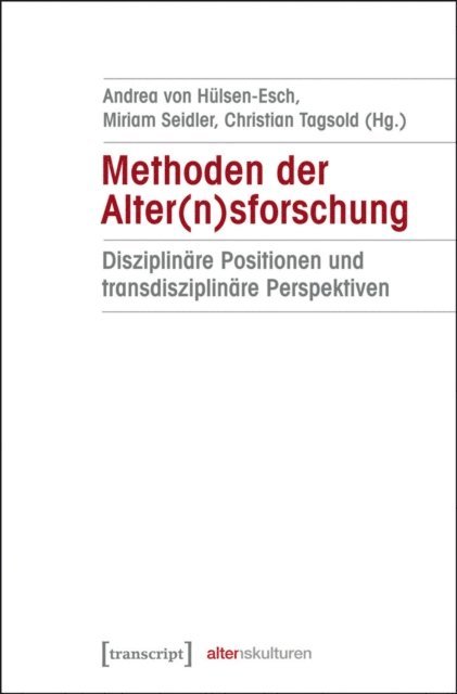 Christian Tagsold, Miriam Seidler, Andrea von Hulsen-Esch - Methoden der Alter(n)sforschung, E-bok