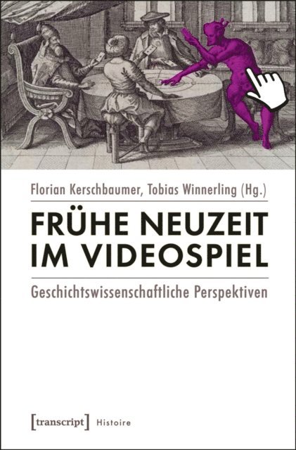Tobias Winnerling, Florian Kerschbaumer - Frühe Neuzeit im Videospiel, E-bok