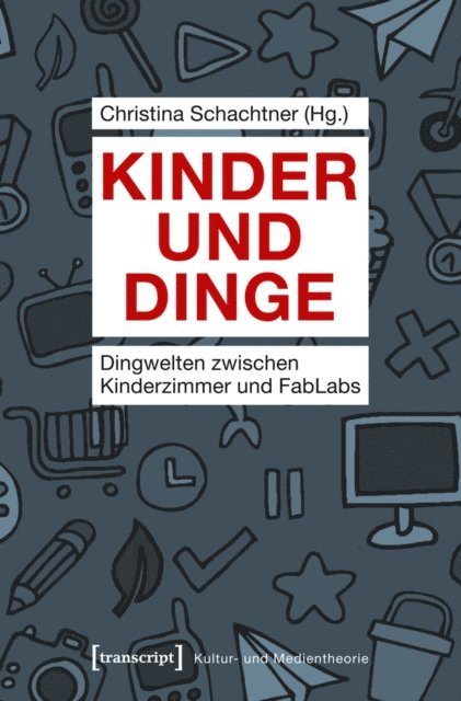 Christina Schachtner - Kinder und Dinge, E-bok