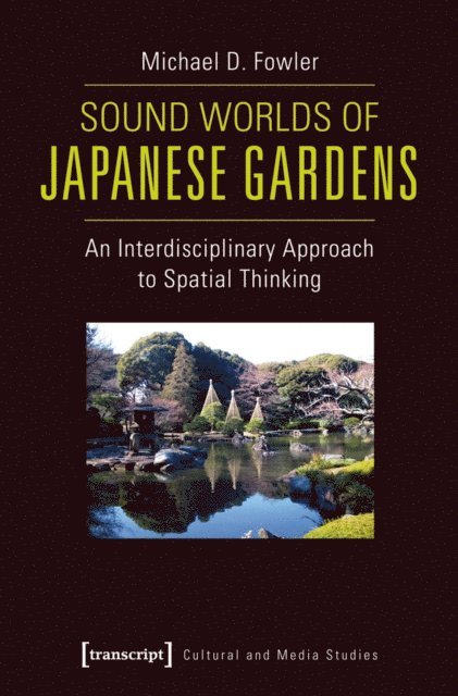 Michael D. Fowler - Sound Worlds of Japanese Gardens, E-bok