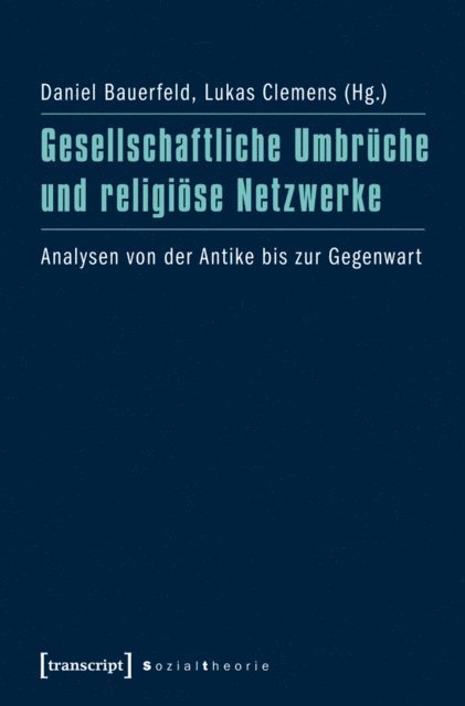 Lukas Clemens, Daniel Bauerfeld - Gesellschaftliche Umbrüche und religiöse Netzwerke, E-bok