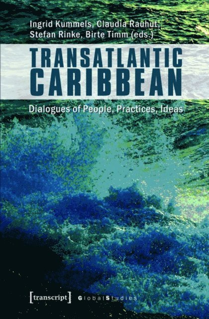 Birte Timm, Stefan Rinke, Claudia Rauhut, Ingrid Kummels - Transatlantic Caribbean, E-bok