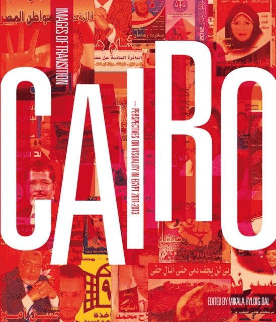 Mikala Hyldig Dal - Cairo: Images of Transition, E-bok