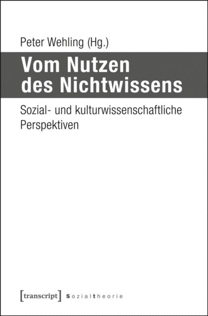 Peter Wehling - Vom Nutzen des Nichtwissens, E-bok