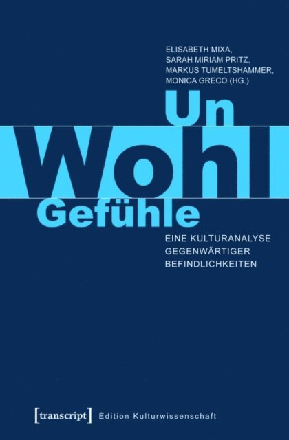 Monica Greco, Markus Tumeltshammer, Sarah Miriam Pritz, Elisabeth Mixa - Un-Wohl-Gefühle, E-bok