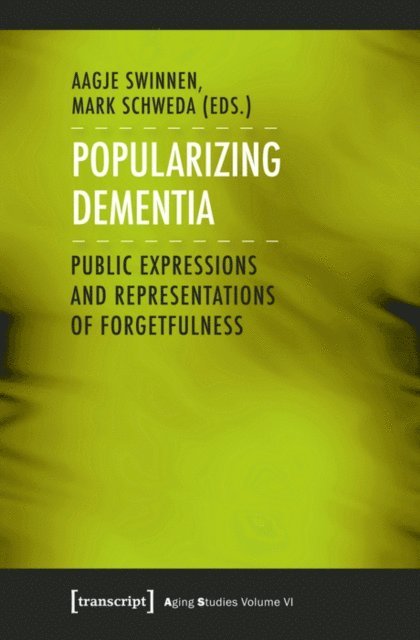 Mark Schweda, Aagje Swinnen - Popularizing Dementia, E-bok