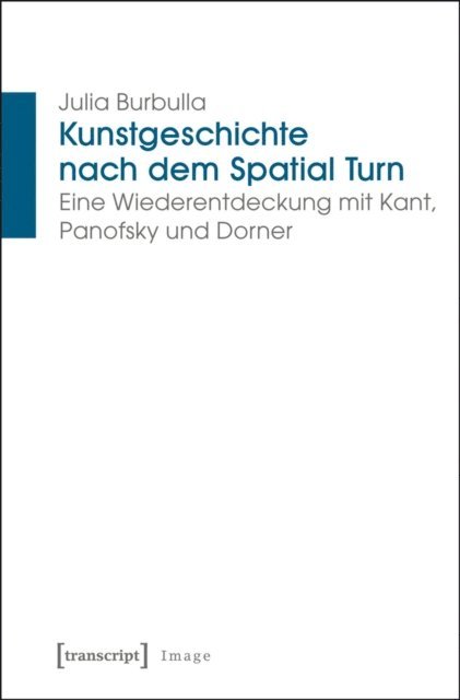 Julia Burbulla - Kunstgeschichte nach dem Spatial Turn, E-bok