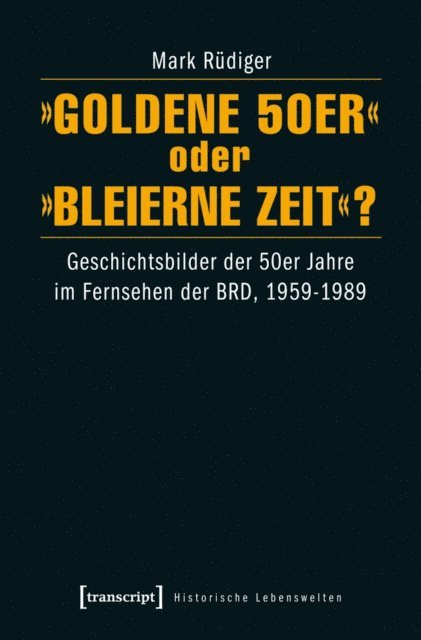 Mark Rudiger - »Goldene 50er« oder »Bleierne Zeit«?, E-bok