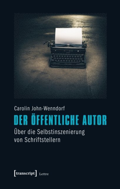Carolin John-Wenndorf - Der öffentliche Autor, E-bok