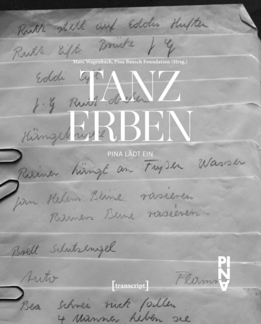 Pina Bausch Foundation, Marc Wagenbach - Tanz erben, E-bok