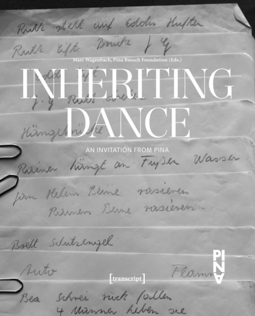 Pina Bausch Foundation, Marc Wagenbach - Inheriting Dance, E-bok